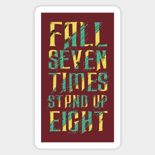 fall seven times stand up eight Magnet